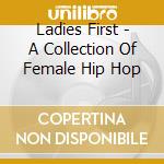 Ladies First - A Collection Of Female Hip Hop cd