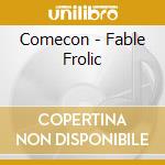 Comecon - Fable Frolic cd