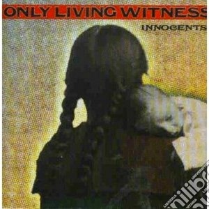 Only Living Witness - Innocents cd musicale di Only living witness