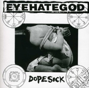 Eyehategod - Dopesick cd musicale di Eyehategod