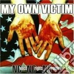 My Own Victim - No Voice,no Rights, No Freed.