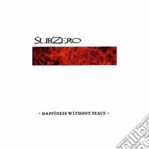 Subzero - Happiness Without Peace cd musicale di Subzero