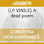 (LP VINILE) A dead poem cd