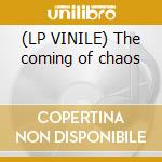 (LP VINILE) The coming of chaos cd