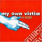 My Own Victim - The Weapon