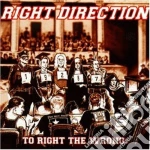 Right Direction - To Right The Wrong cd