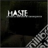 Haste - Pursuit In The Face Of Consequ cd