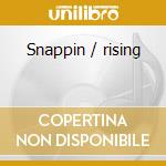 Snappin / rising cd musicale di Mojo Stuck