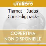 Tiamat - Judas Christ-digipack- cd