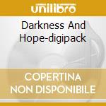 Darkness And Hope-digipack cd