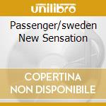 Passenger/sweden New Sensation cd musicale di PASSENGER