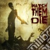 Watch Them Die - Watch Them Die cd