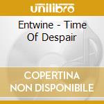 Entwine - Time Of Despair cd