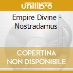 Empire Divine - Nostradamus cd musicale di DIVINE EMPIRE