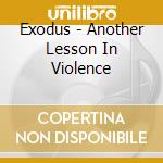 Exodus - Another Lesson In Violence cd