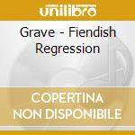 Grave - Fiendish Regression cd musicale di Grave