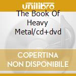 The Book Of Heavy Metal/cd+dvd cd