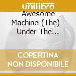 Awesome Machine (The) - Under The Influence cd