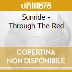 Sunride - Through The Red cd musicale di SUNRIDE