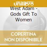 West Adam - Gods Gift To Women cd