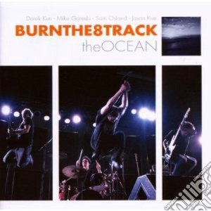 Burn The 8 Track - The Ocean cd musicale di BURN THE 8 TRACK