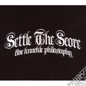Settle The Score - Five Knuckle Philosophy cd musicale di Settle the score