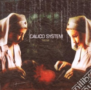 Calico System - They Live cd musicale di CALICO SYSTEM