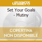 Set Your Goals - Mutiny cd