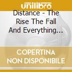 Distance - The Rise The Fall And Everything In Between cd
