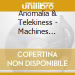 Anomalia & Telekiness - Machines Planet cd