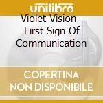 Violet Vision - First Sign Of Communication cd