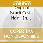 Original Israeli Cast - Hair - In Hebrew cd