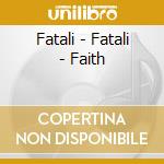 Fatali - Fatali - Faith cd