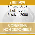 (Music Dvd) Fullmoon Festival 2006 cd