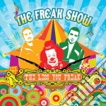 Freak Show - The Less You Freak cd