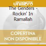 The Genders - Rockin' In Ramallah cd