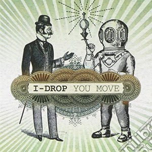 I-Drop - You Move cd musicale di I