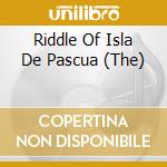 Riddle Of Isla De Pascua (The) cd