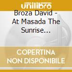 Broza David - At Masada The Sunrise Concert