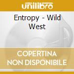 Entropy - Wild West cd