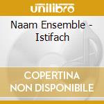 Naam Ensemble - Istifach cd
