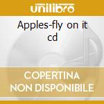 Apples-fly on it cd cd