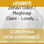 Zehavi Oded / Meghnagi Claire - Lonely Bird cd