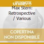 Max Stern: Retrospective / Various cd musicale di Various Artists