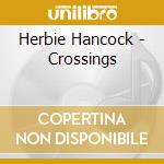 Herbie Hancock - Crossings cd musicale di Herbie Hancock