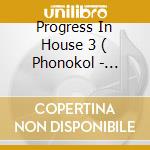 Progress In House 3 ( Phonokol - 2129-2 ) cd