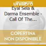Eyal Sela & Darma Ensemble - Call Of The Mountain cd