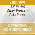 (LP Vinile) Dizzy Reece - Asia Minor vinile