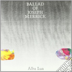 (LP Vinile) Alba Lua - Ballad Of Joseph Merrick lp vinile di Lua Alba