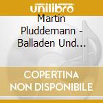 Martin Pluddemann - Balladen Und Gesange (2 Cd) cd musicale